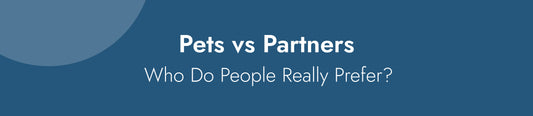 Pets vs Partners: Who Do People Really Prefer